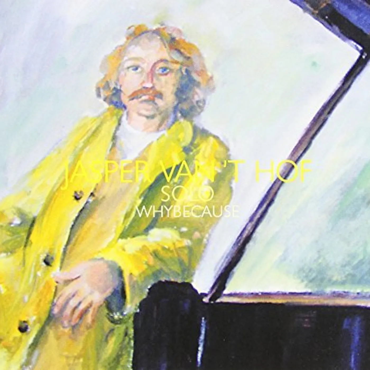 Jasper Van 'T Hof SOLO-WHYBECAUSE CD