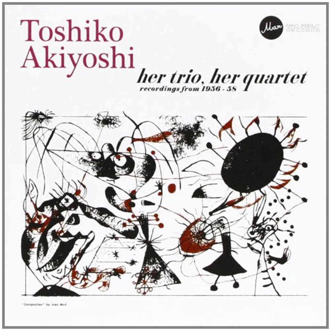 Toshiko Akiyoshi HER TRIO HER QUARTET-RECORDINGS FROM 1956-58 CD