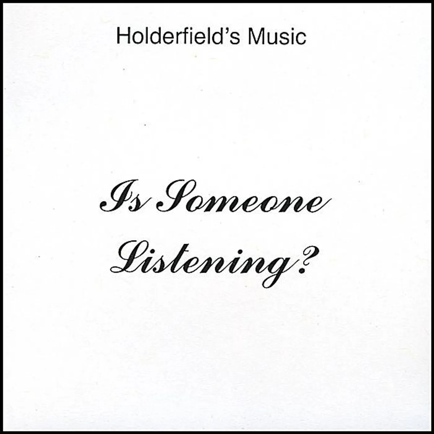 Holderfield's Music IS SOMEONE LISTENING CD