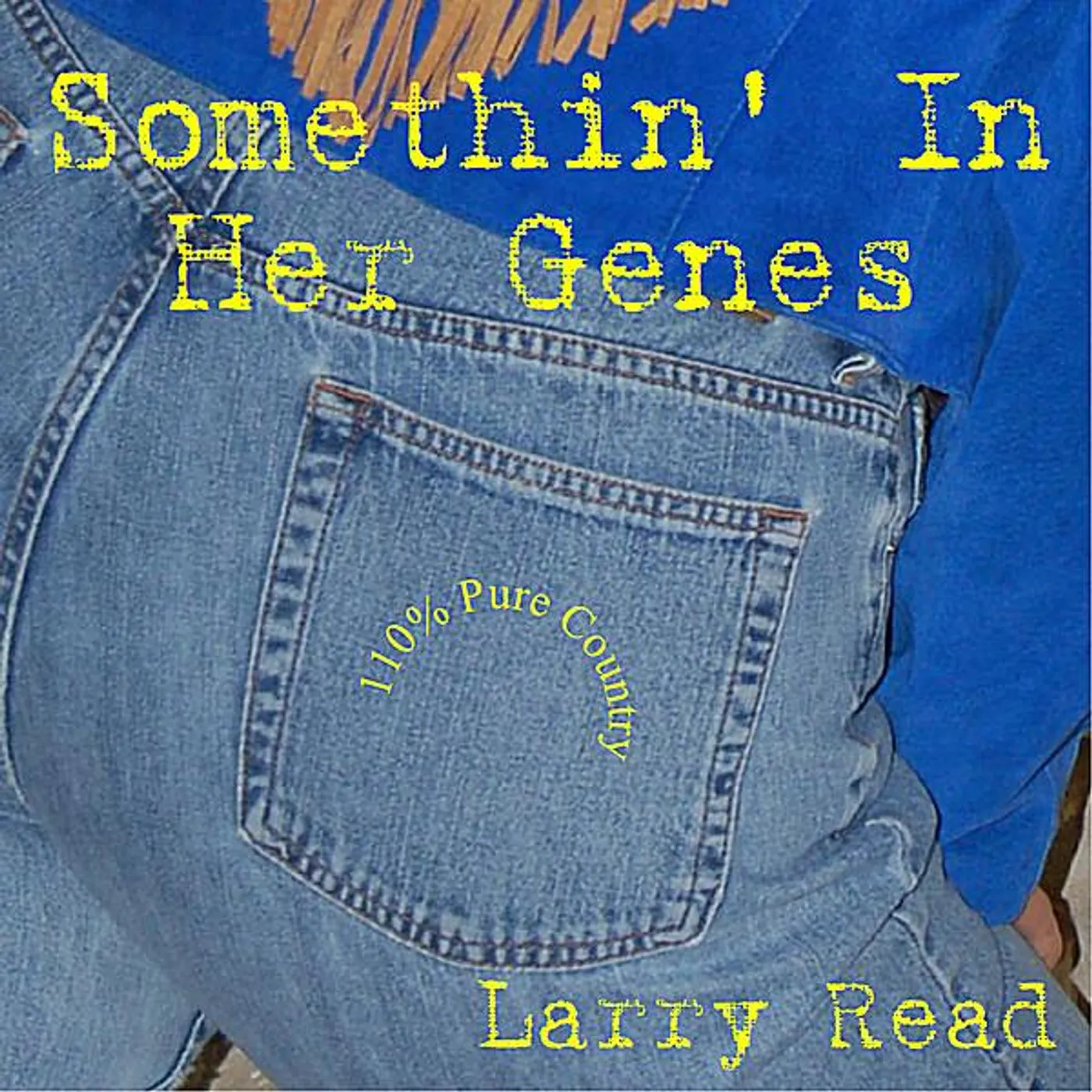 Larry Read SOMETHIN IN HER GENES CD