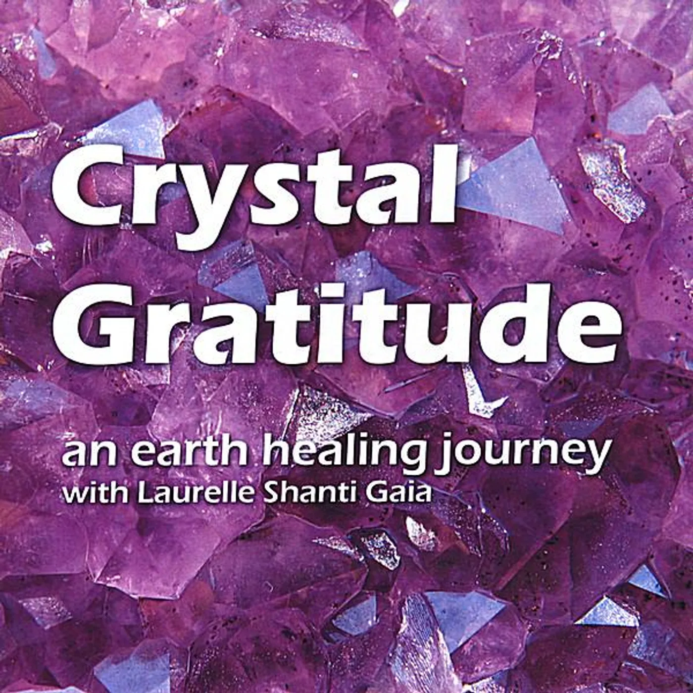 Laurelle Shanti Gaia CRYSTAL GRATITUDE CD