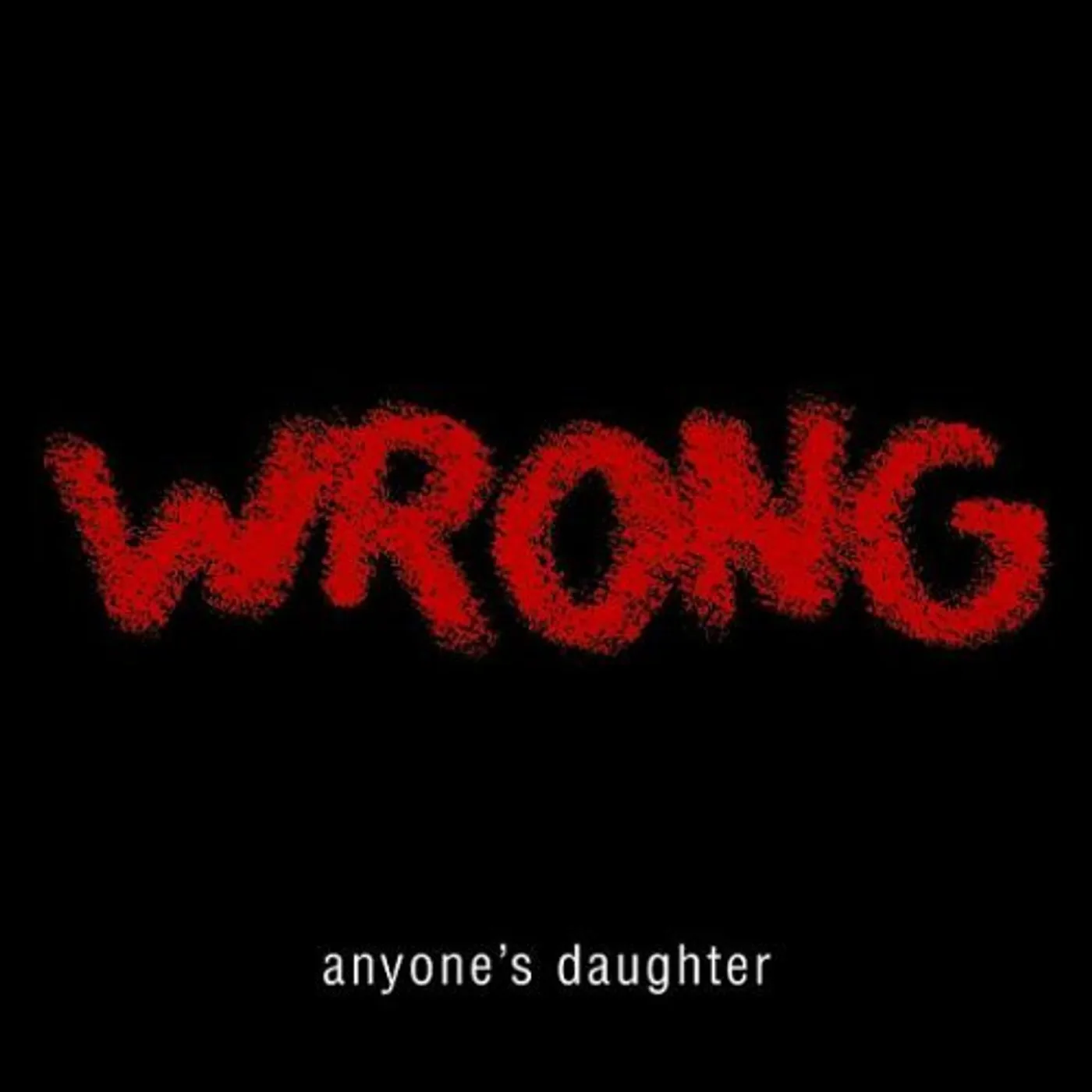 Anyone's Daughter WRONG CD