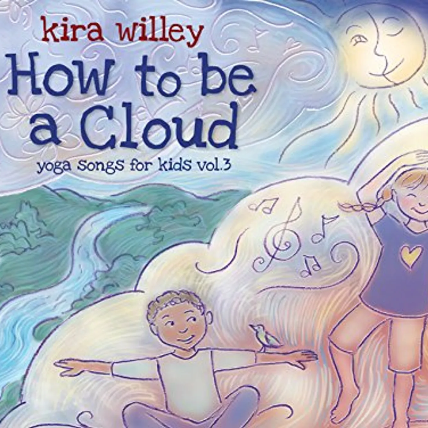 Kira Willey HOW TO BE A CLOUD: YOGA SONGS FOR KIDS 3 CD