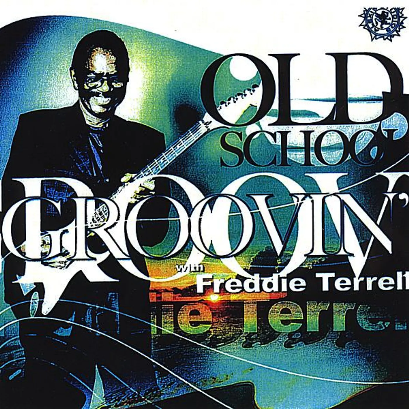 Freddie Terrell OLD SCHOOL GROOVIN CD