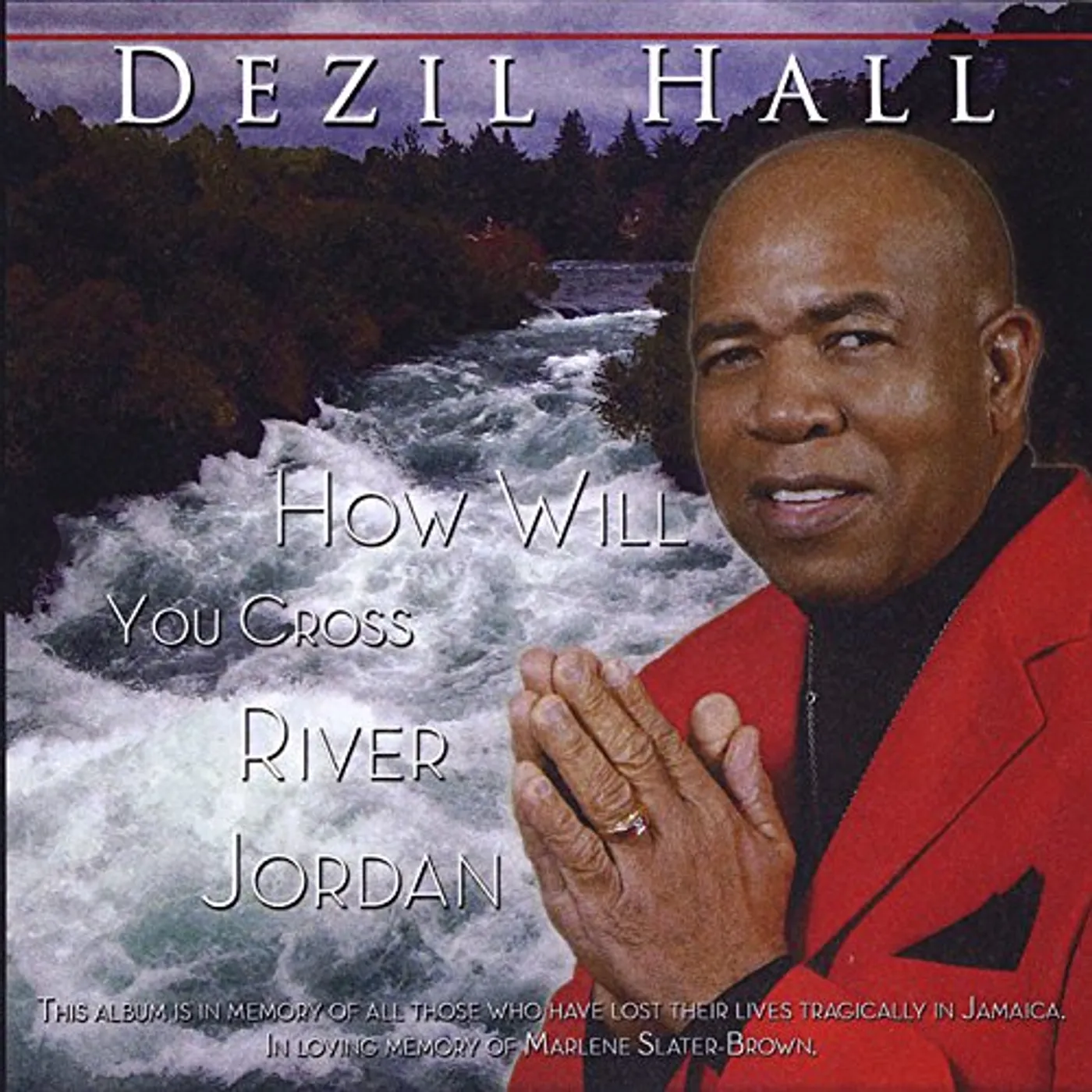 Dezil Hall HOW WILL YOU CROSS RIVER JORDAN CD