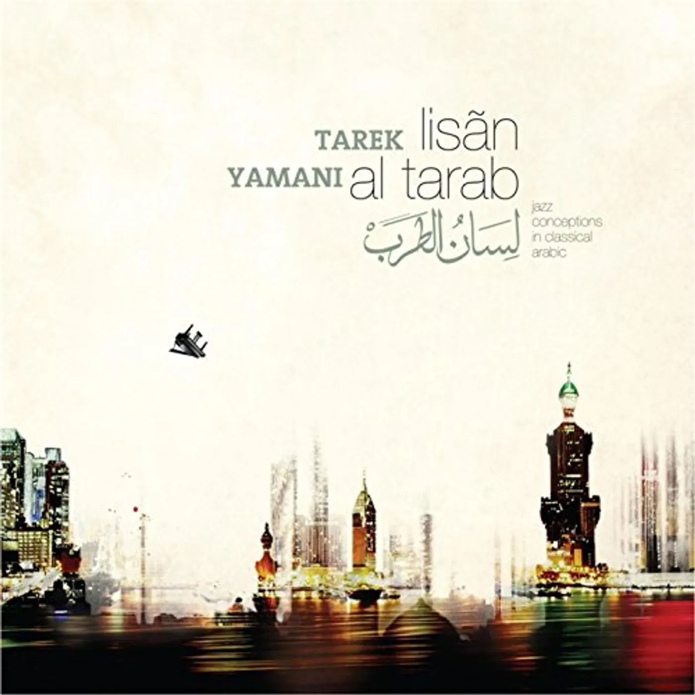 Tarek Yamani LISAN AL TARAB: JAZZ CONCEPTIONS IN ARABIC CD