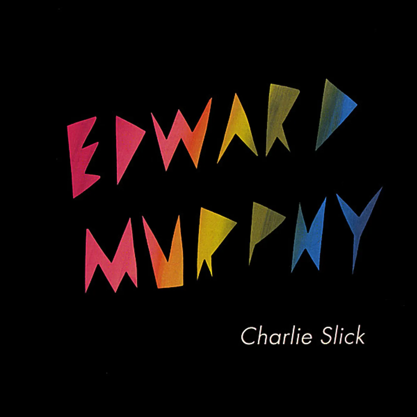 Charlie Slick EDWARD MURPHY CD
