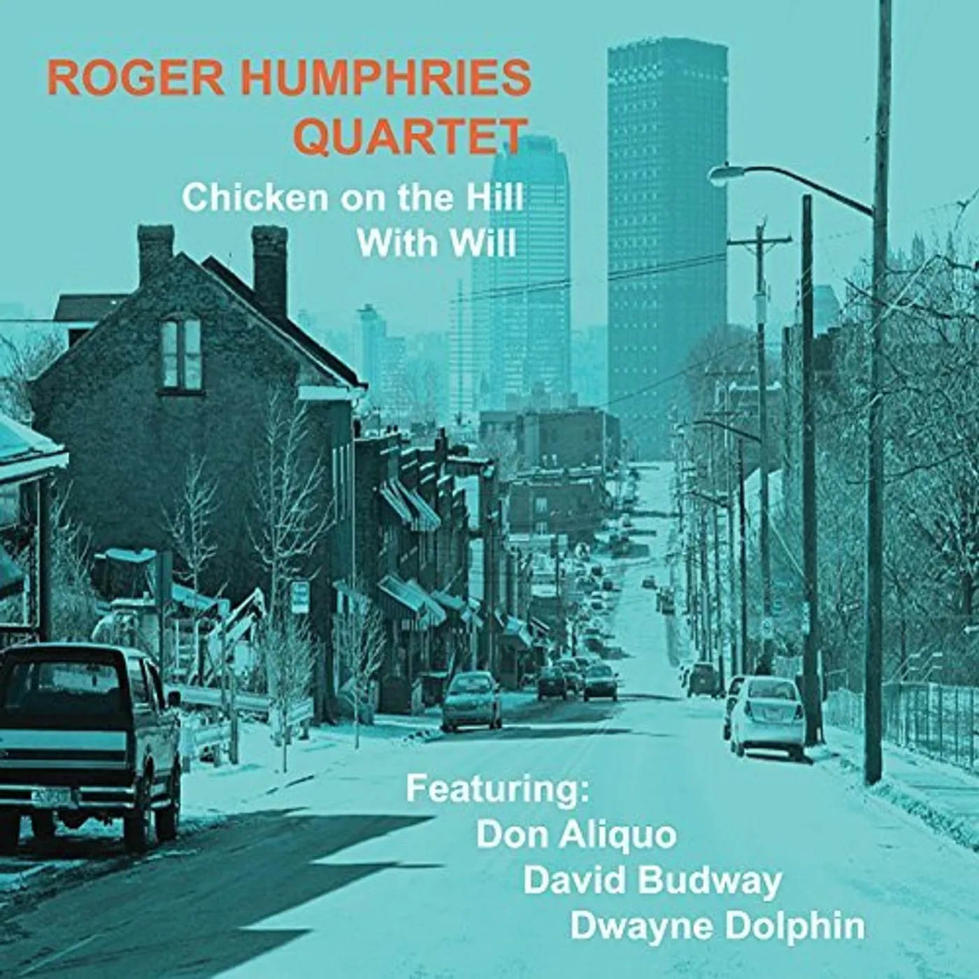 Roger Humphries CHICKEN ON THE HILL WITH WILL CD