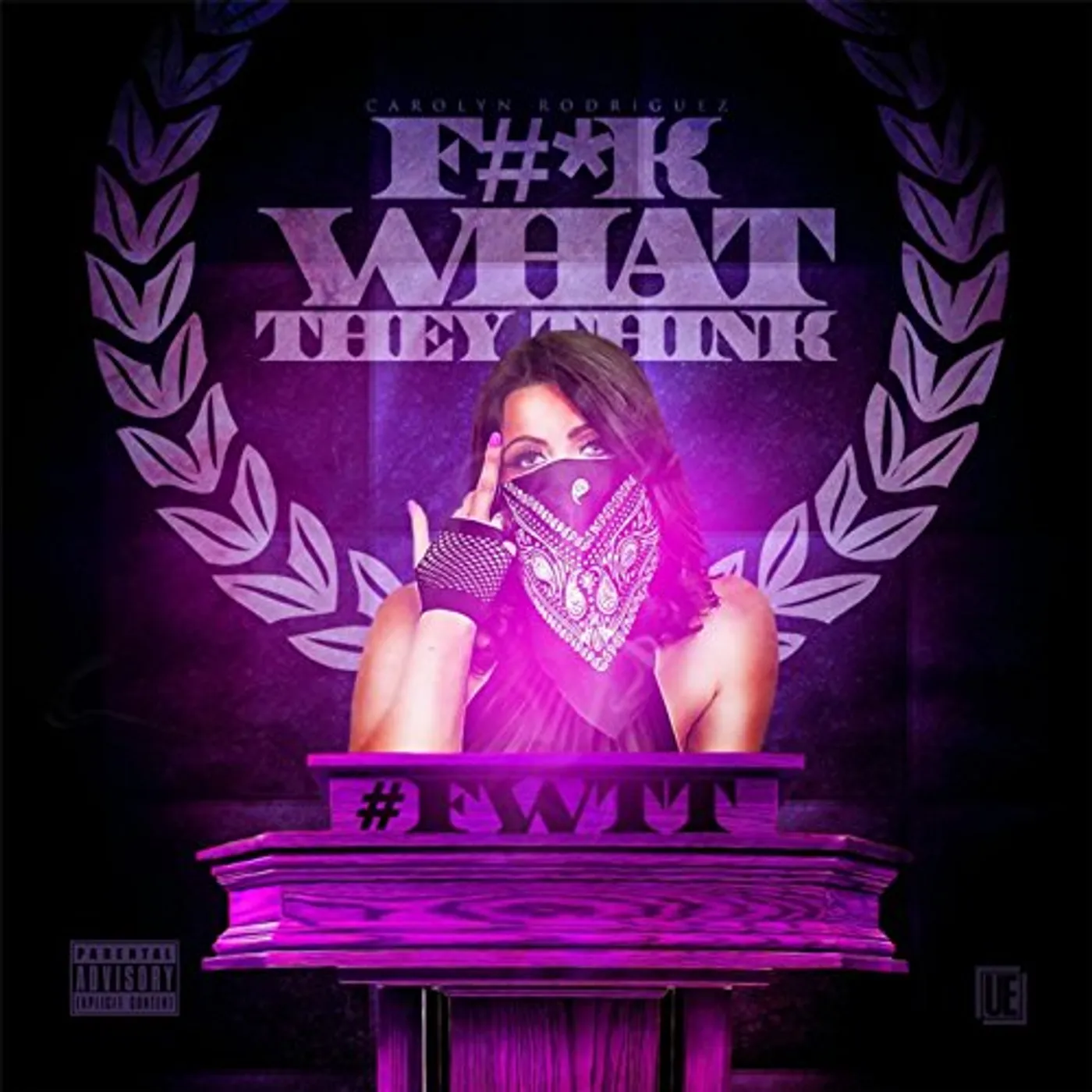 Carolyn Rodriguez FUCK WHAT THEY THINK CD