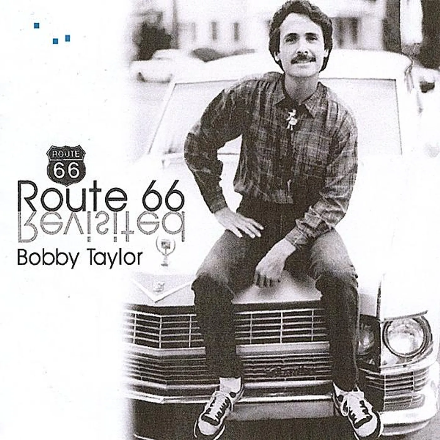 Bobby Taylor ROUTE 66 REVISITED CD