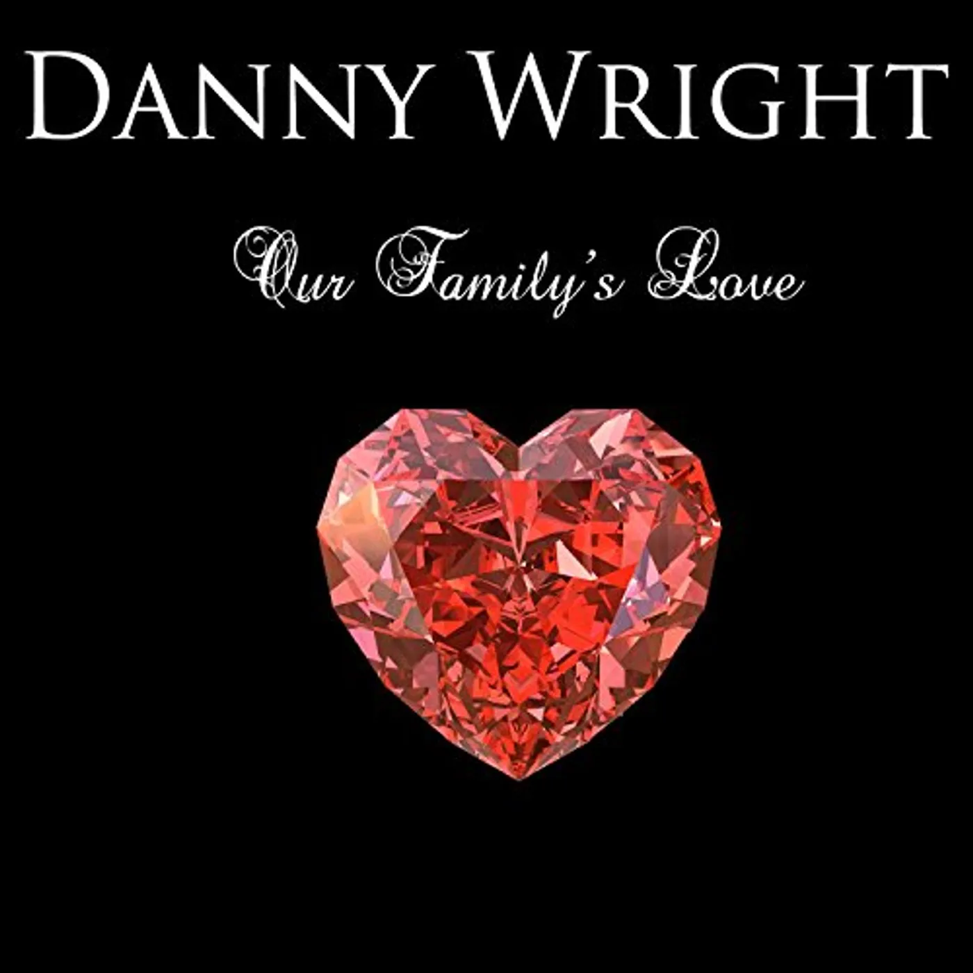 Danny Wright OUR FAMILY'S LOVE CD