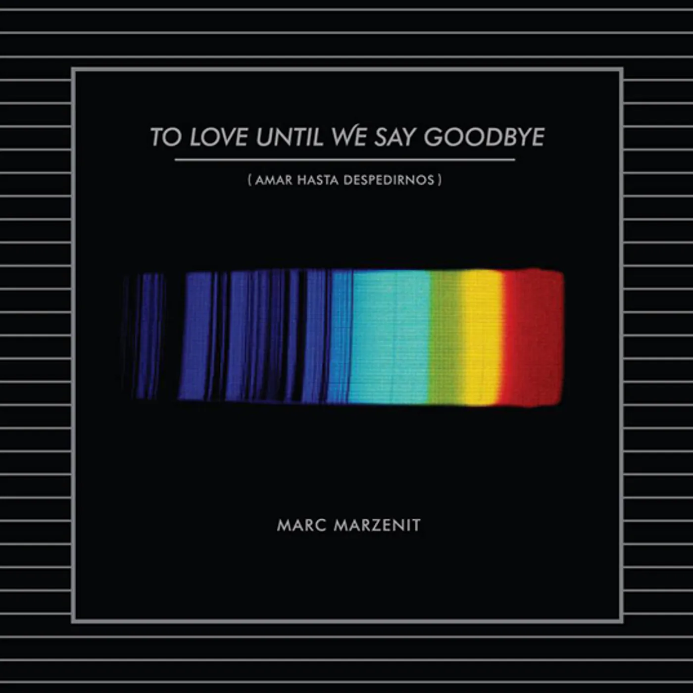 Marc Marzenit TO LOVE UNTIL WE SAY GOODBYE CD