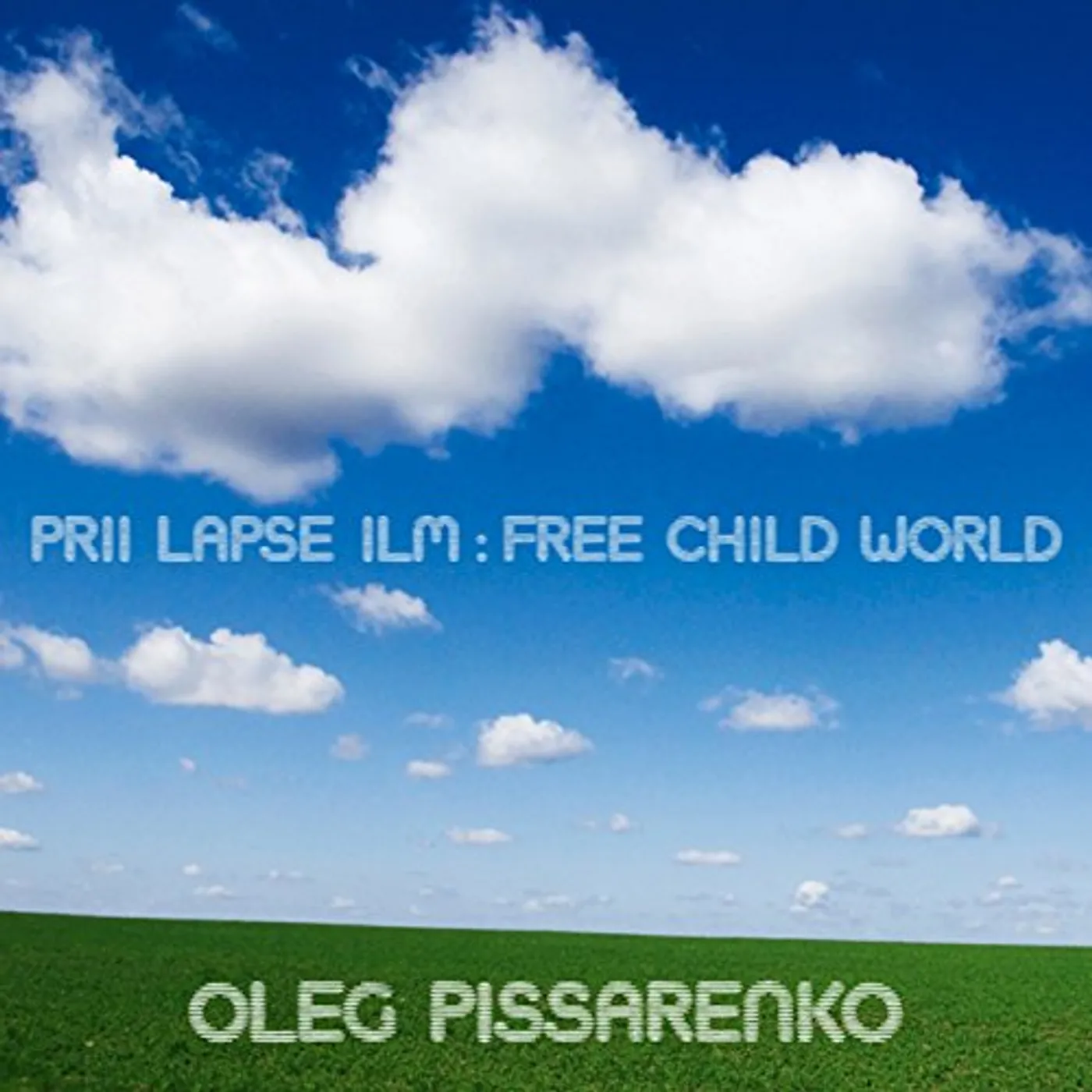 Oleg Pissarenko PRII LAPSE ILM / FREE CHILD WORLD CD