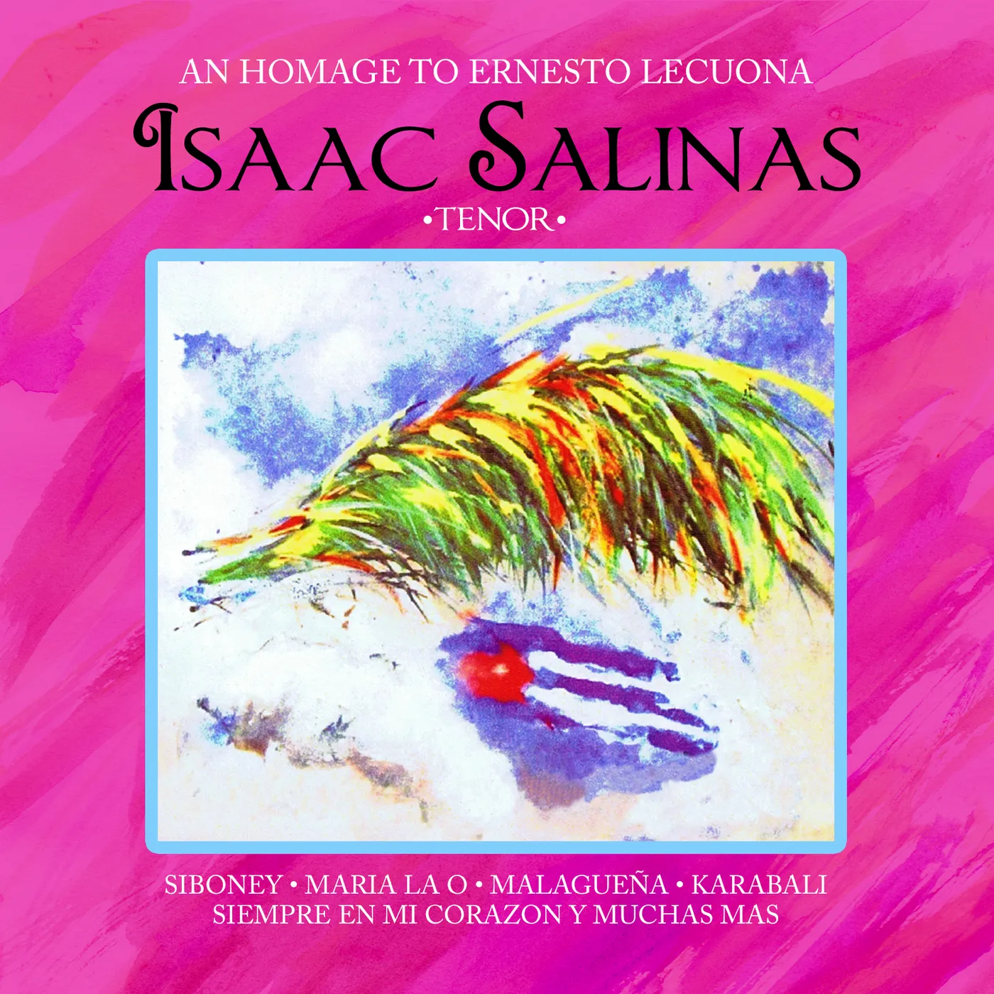 Isaac Salinas AN HOMAGE TO ERNESTO LECUONA CD