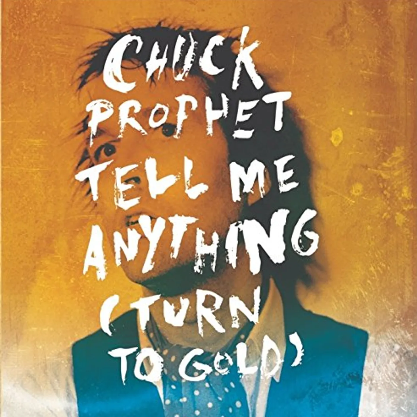 Chuck Prophet TELL ME ANYTHING (TURN TO GOLD) Vinyl Record