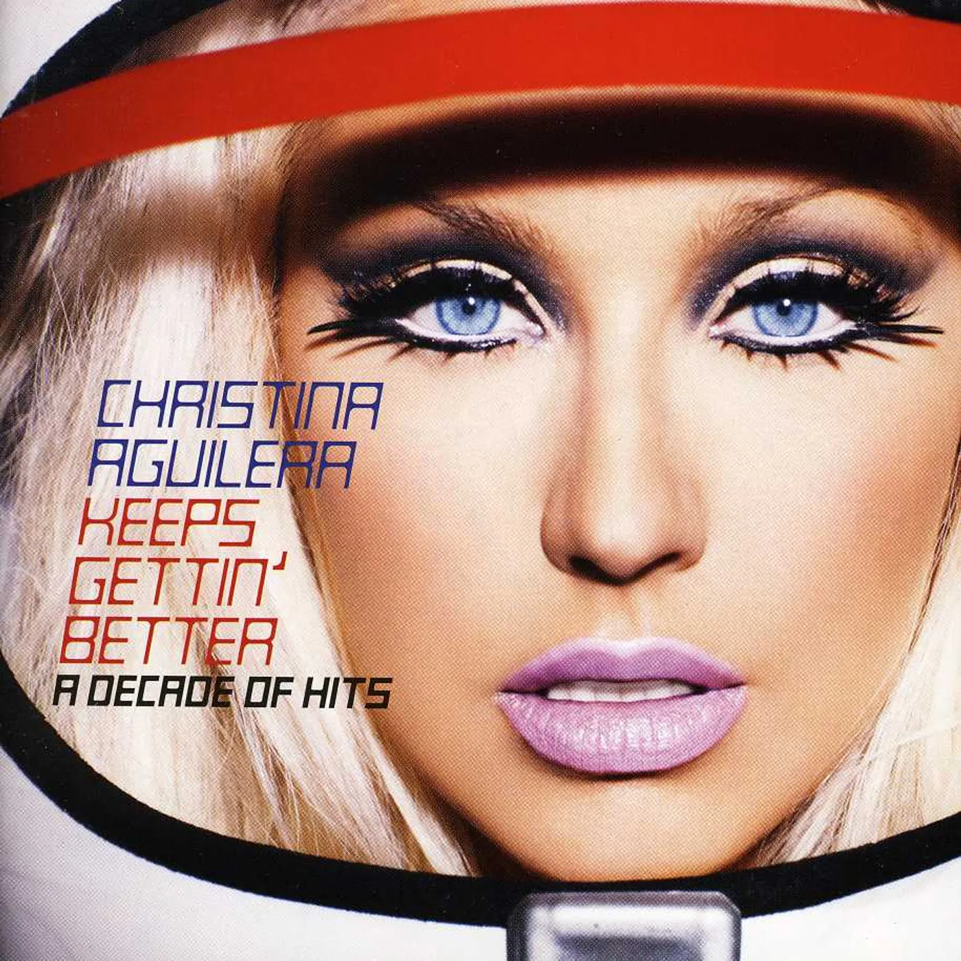 Christina Aguilera KEEPS GETTIN' BETTER-A DECADE OF HITS CD