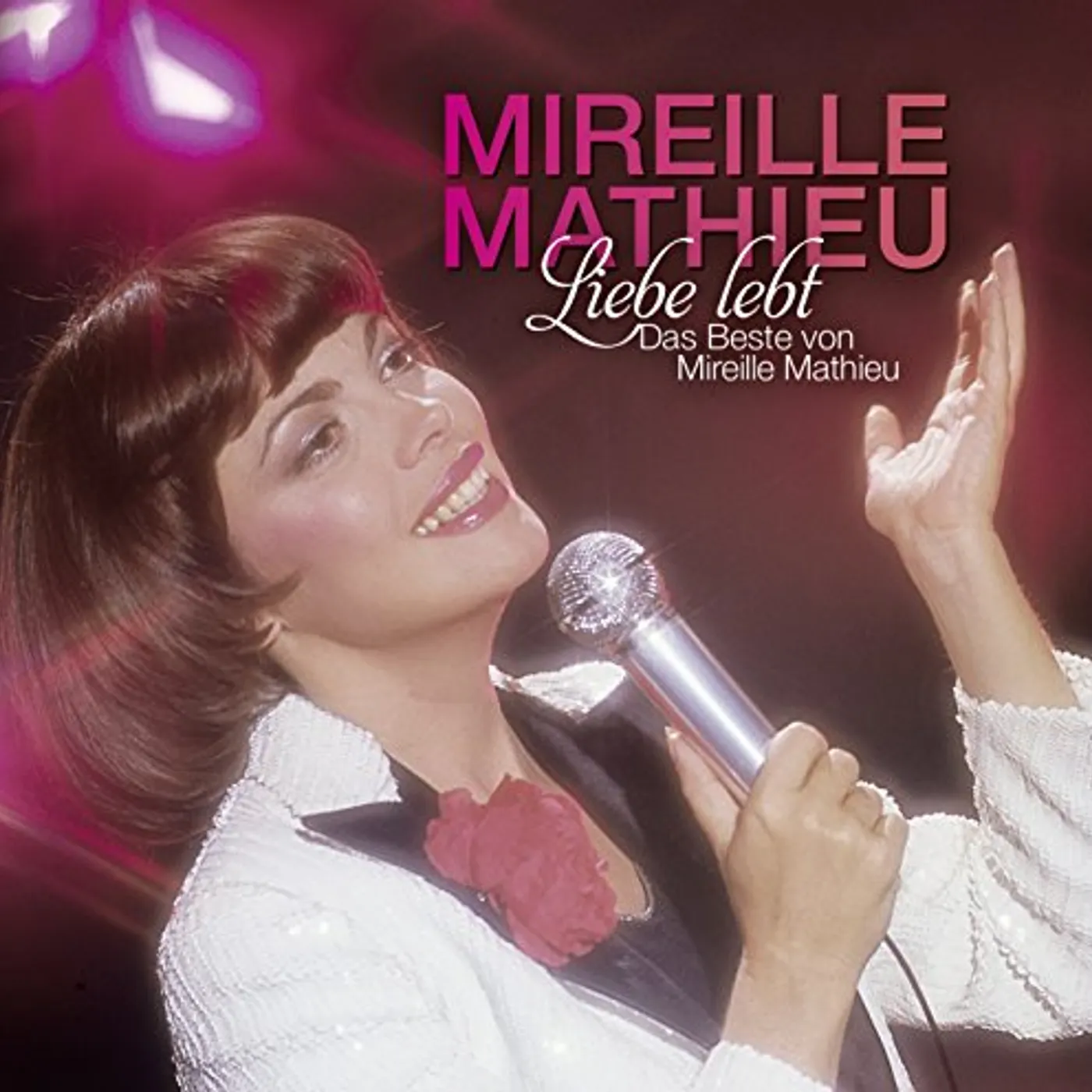 LIEBE LEBT: DAS BESTE VON MIREILLE MATHIEU CD