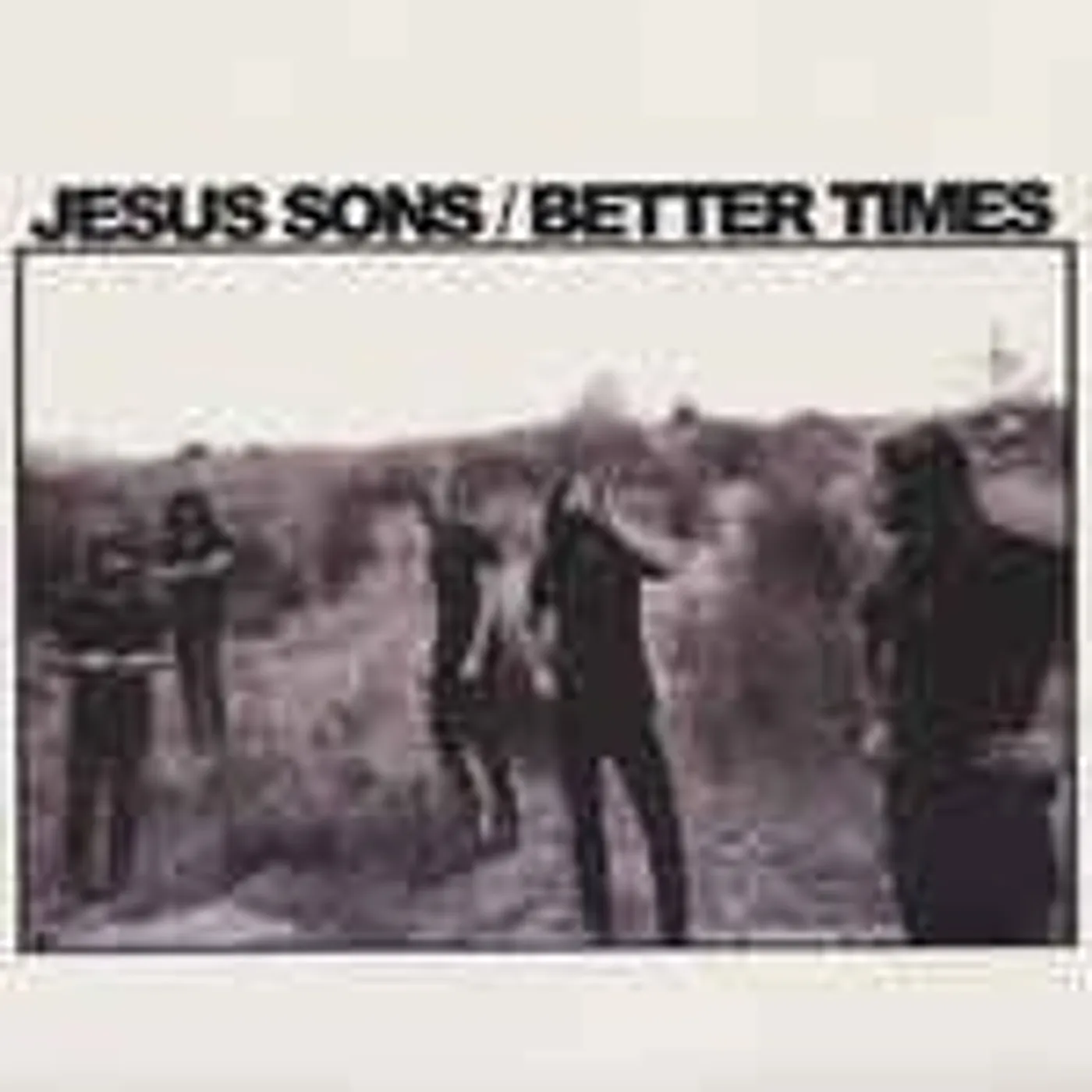 Jesus Sons Better Times Vinyl Record