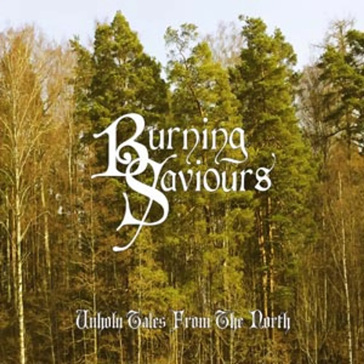 Burning Saviours UNHOLY TALES FROM THE NORTH CD