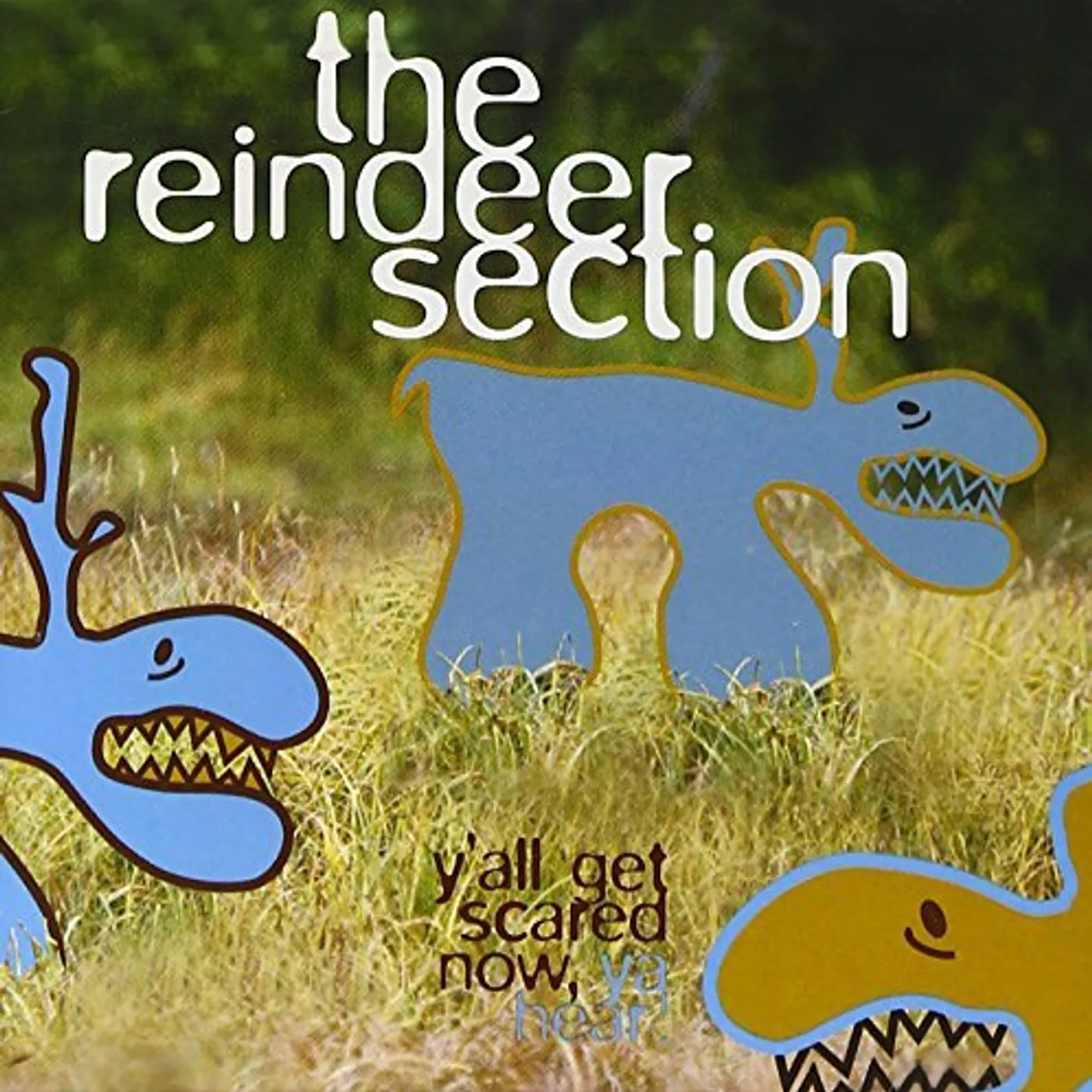 The Reindeer Section Y'ALL GET SCARED NOW CD