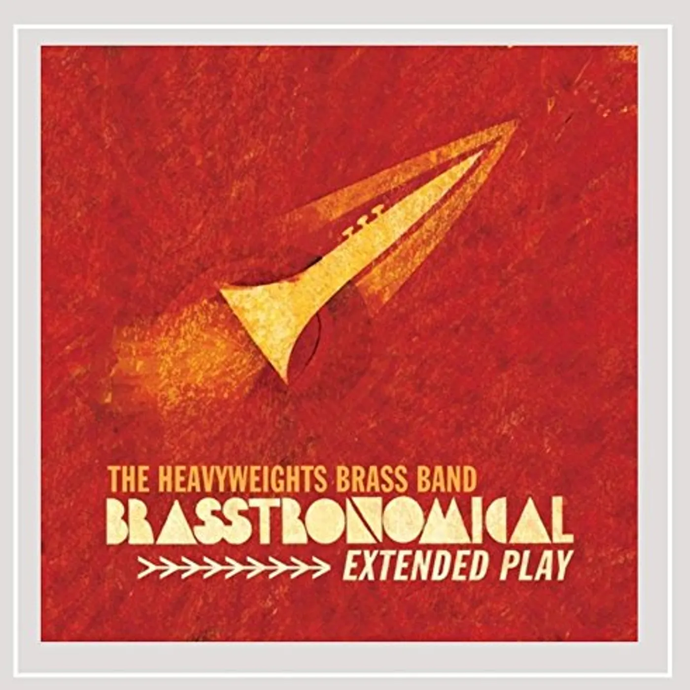 The Heavyweights Brass Band BRASSTRONOMICAL EXTENDED PLAY CD