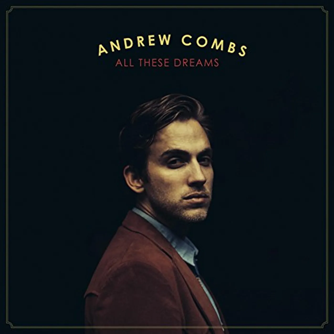 Andrew Combs All These Dreams Vinyl Record