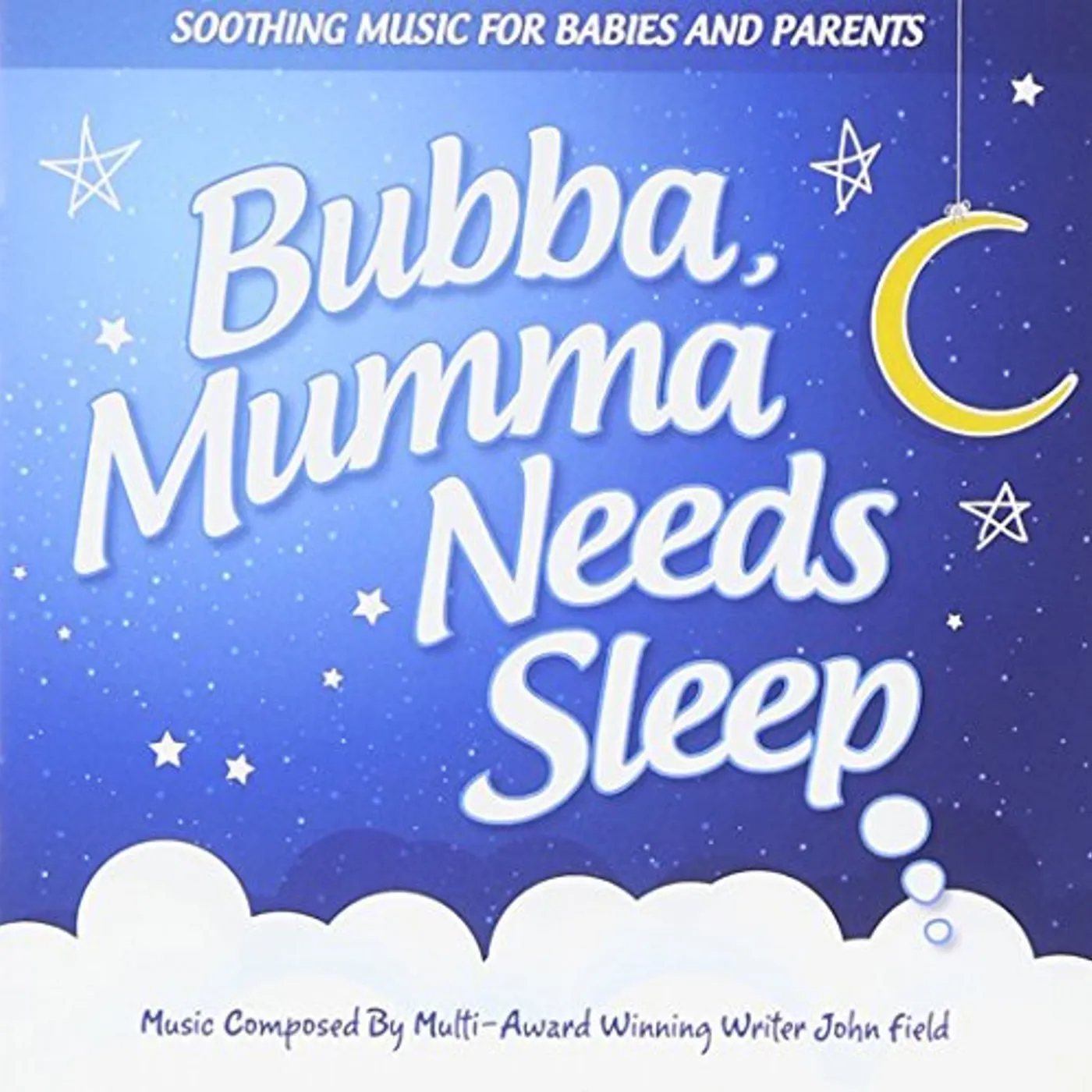 John Field BUBBA MUMMA NEEDS SLEEP CD