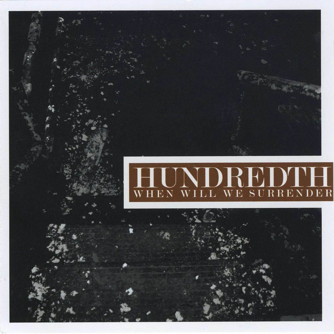 Hundredth WHEN WILL WE SURRENDER CD