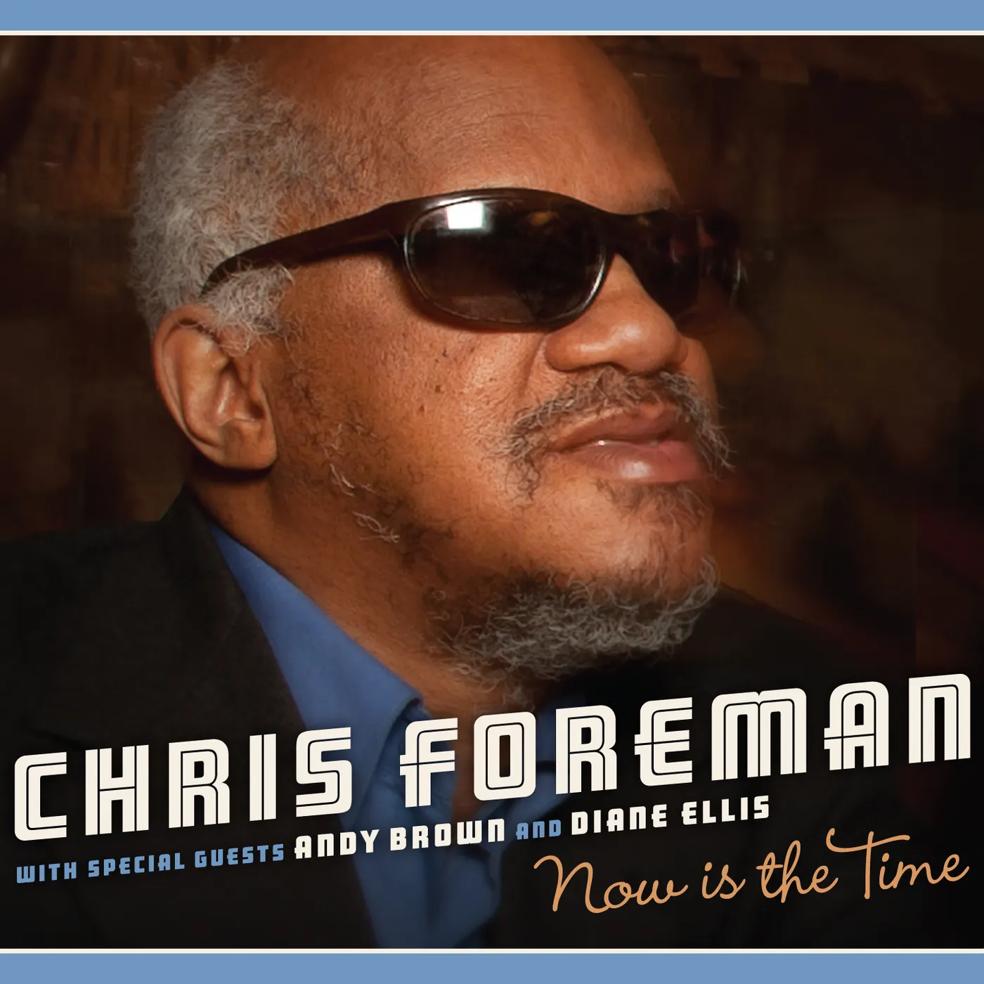 Chris Foreman NOW IS THE TIME CD