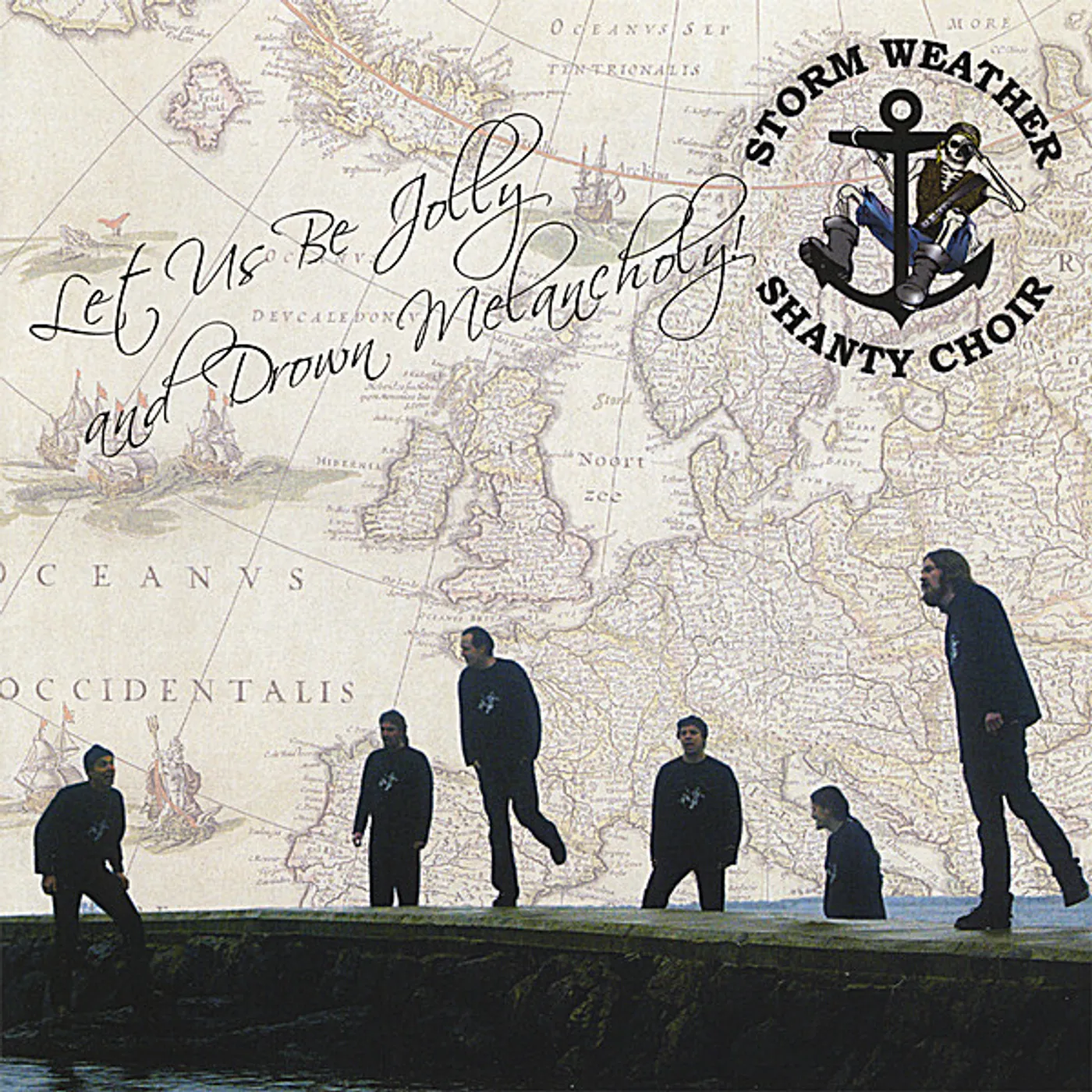 Storm Weather Shanty Choir LET US BE JOLLY AND DROWN MELANCHOLY CD