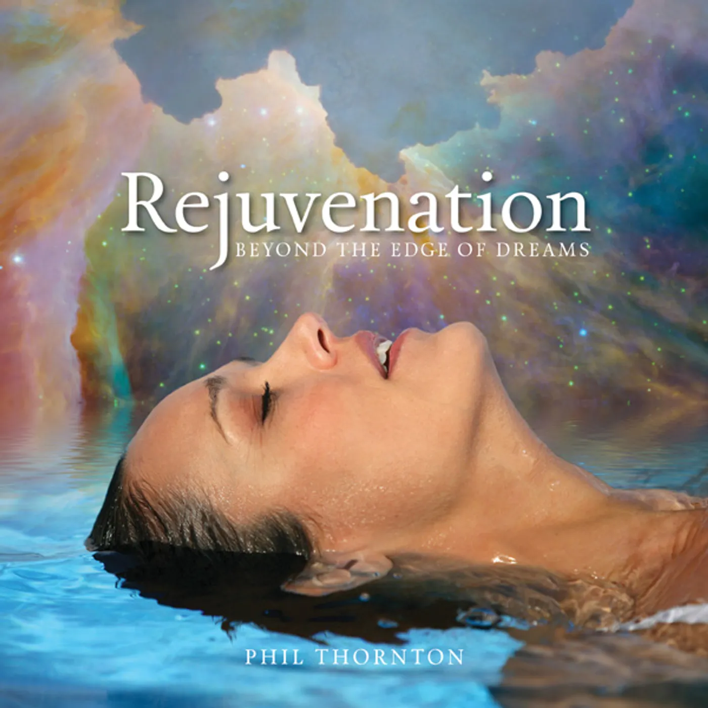 Phil Thornton REJUVENATION: BEYOND THE EDGE OF DREAMS CD