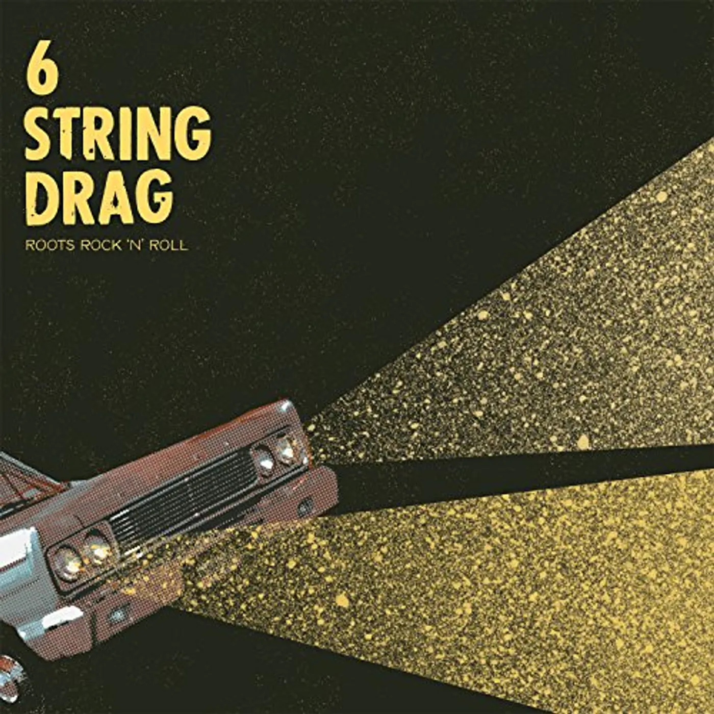 6 String Drag ROOTS ROCK 'N' ROLL CD