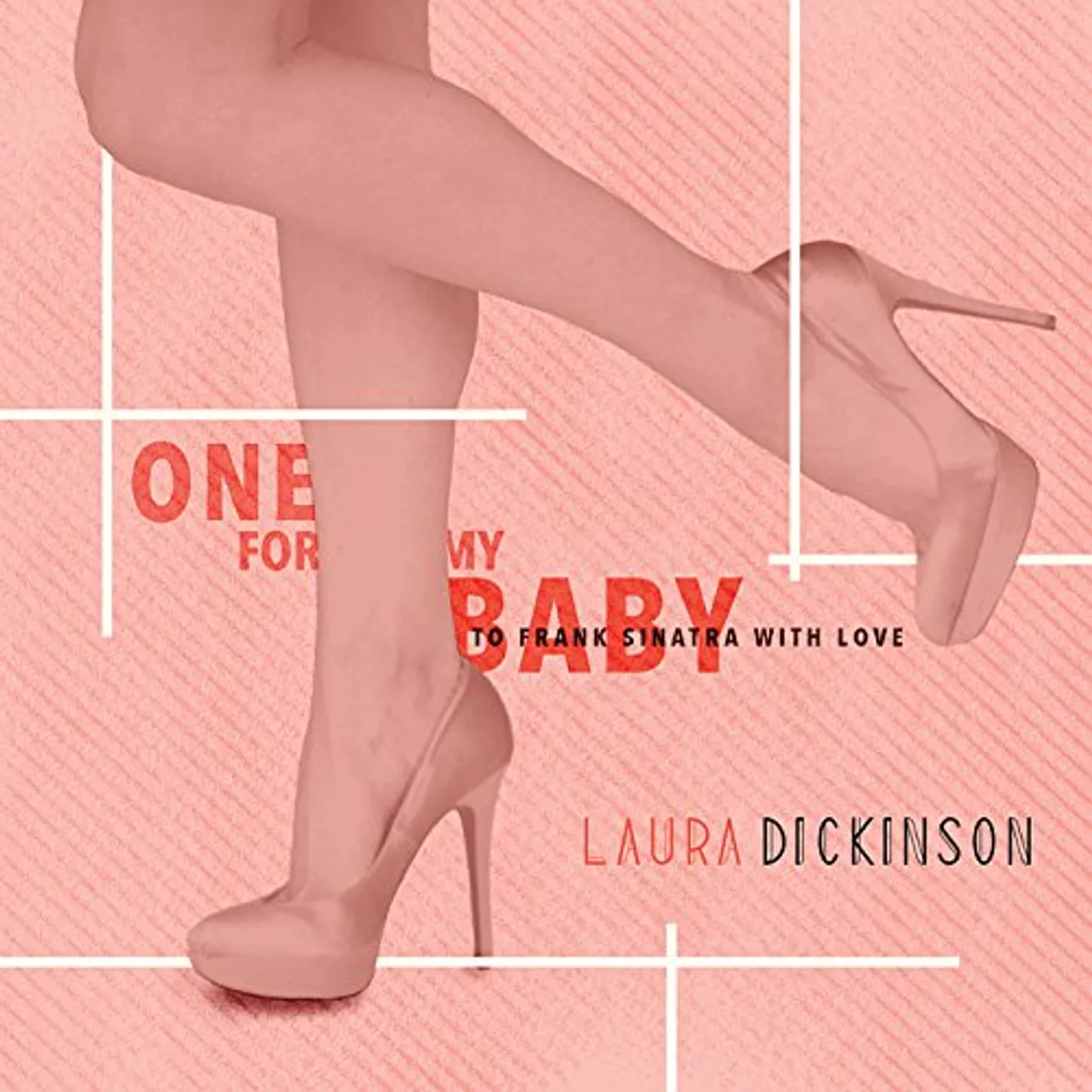 Laura Dickinson ONE FOR MY BABY: TO FRANK SINATRA WITH LOVE CD