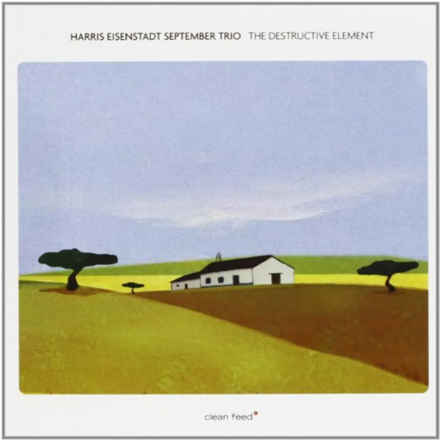 Harris Eisenstadt DESTRUCTIVE ELEMENT-SEPTEMBER TRIO CD
