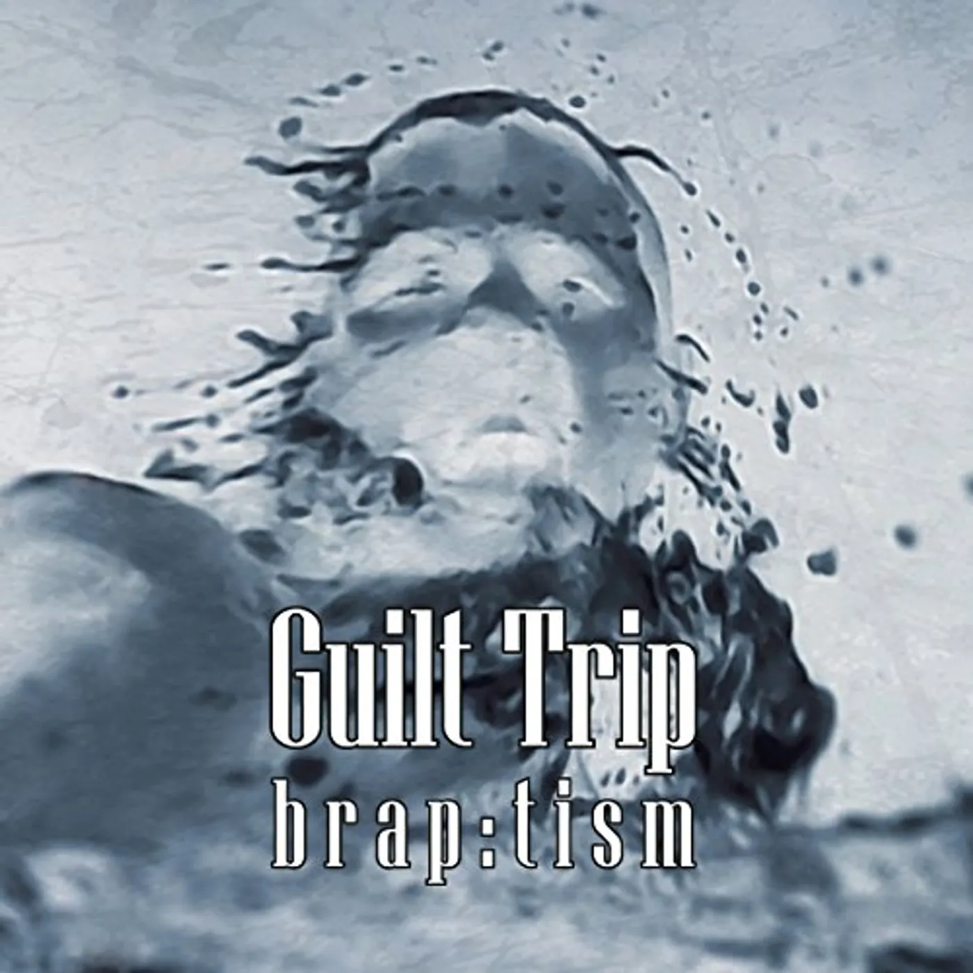 Guilt Trip BRAPTISM CD