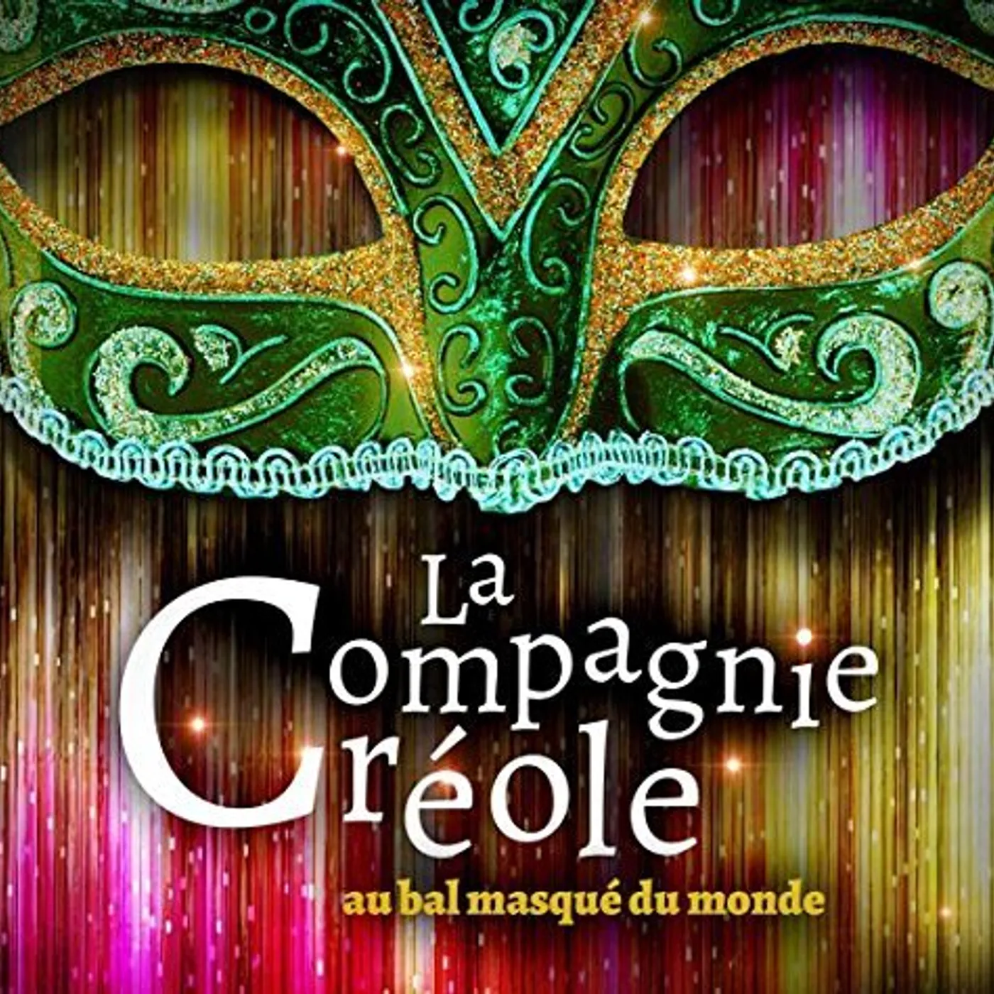 La Compagnie Créole LE BAL MASQUE DU MONDE CD