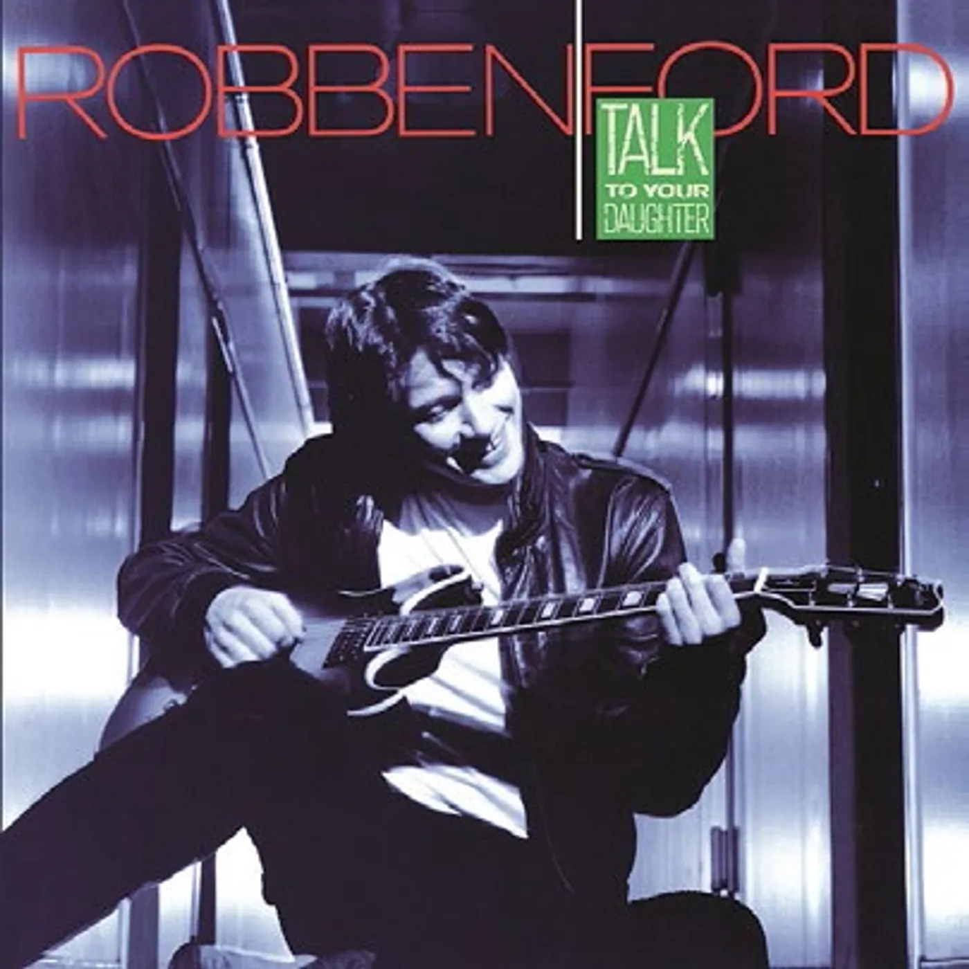 Robben Ford Talk To Your Daughter Vinyl Record