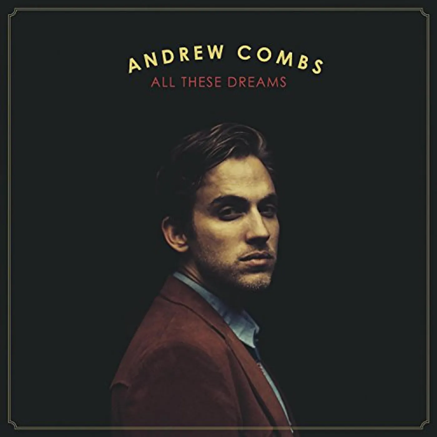 Andrew Combs All These Dreams Vinyl Record