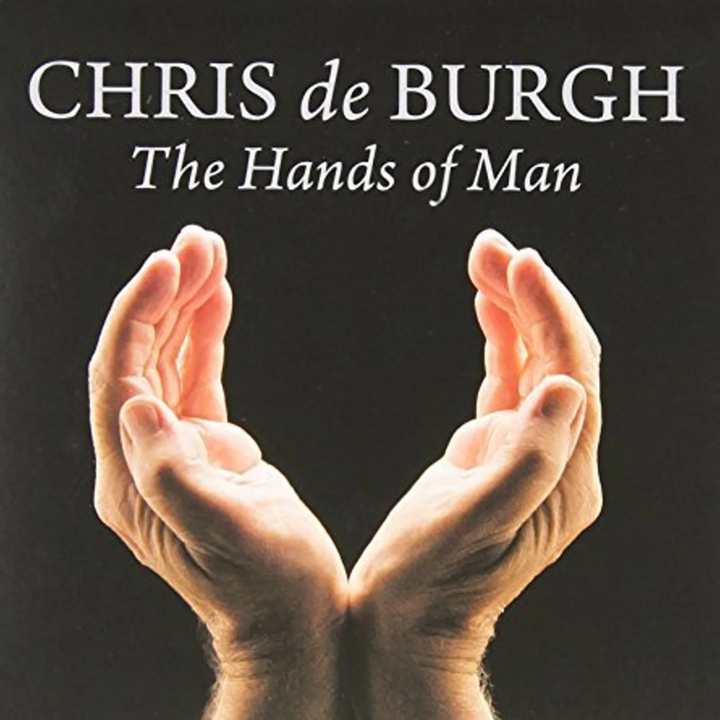 Chris de Burgh HANDS OF MAN CD