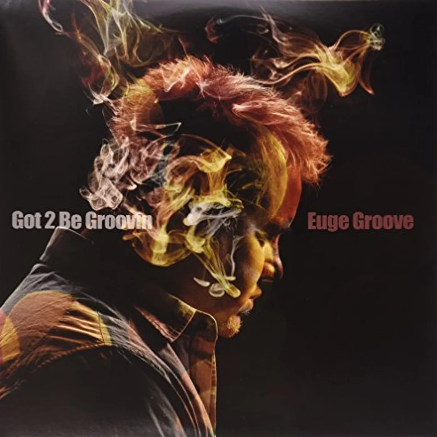Euge Groove Got 2 Be Groovin Vinyl Record