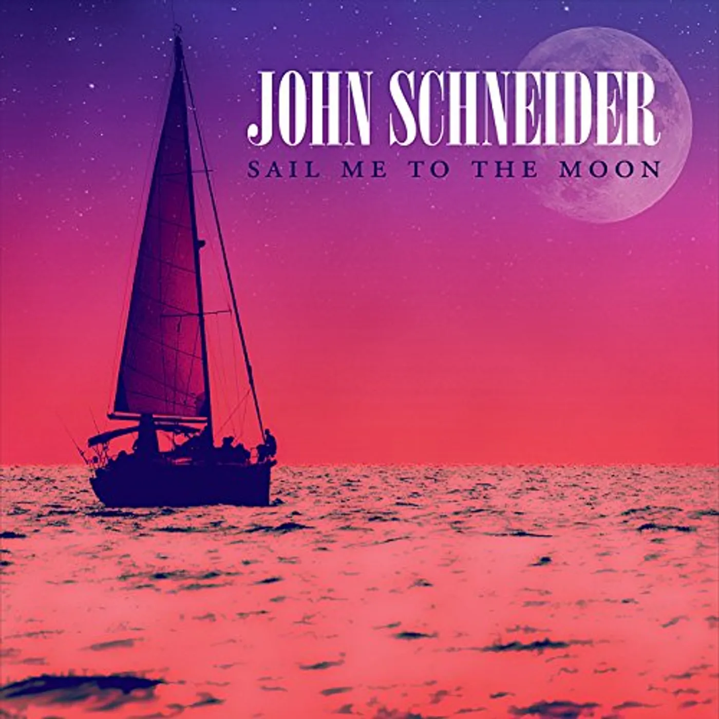 John Schneider SAIL ME TO THE MOON CD