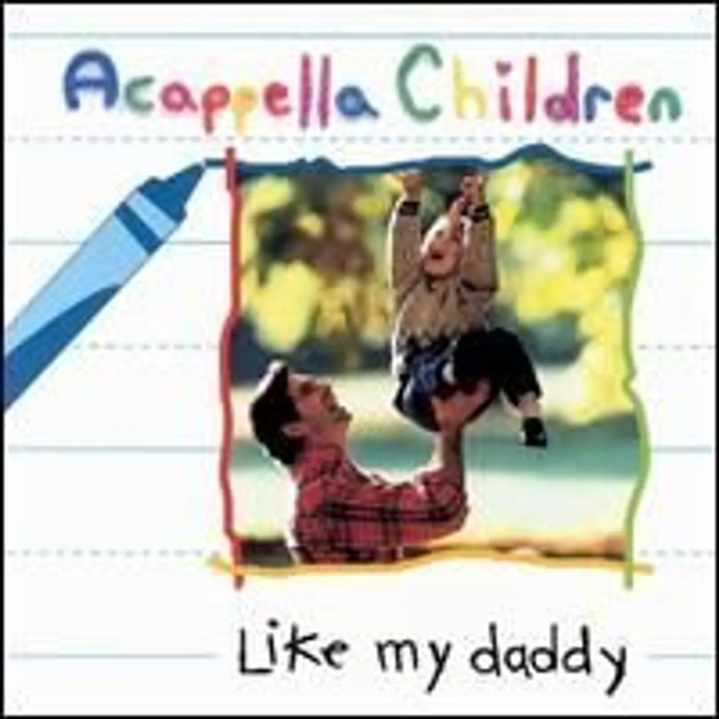 Acappella LIKE MY DADDY CD