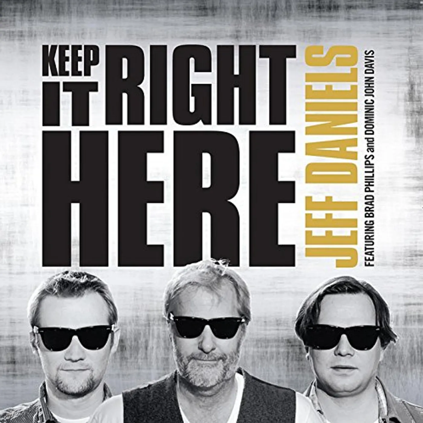 Jeff Daniels KEEP IT RIGHT HERE CD