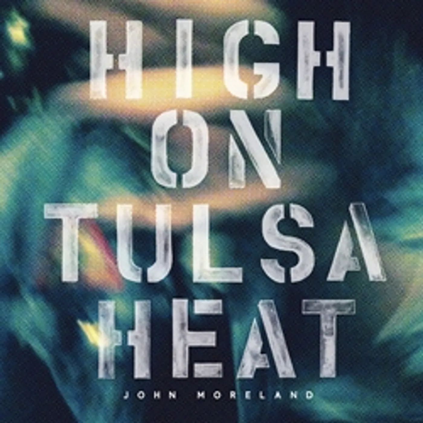 John Moreland HIGH ON TULSA HEAT CD