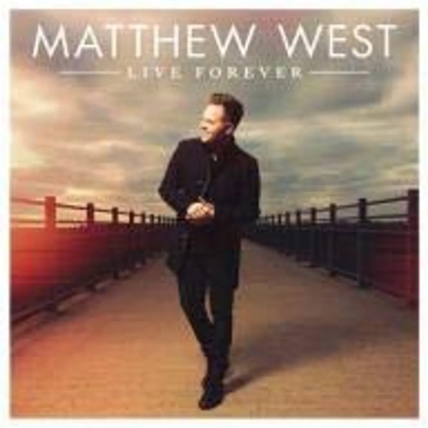 Matthew West LIVE FOREVER CD