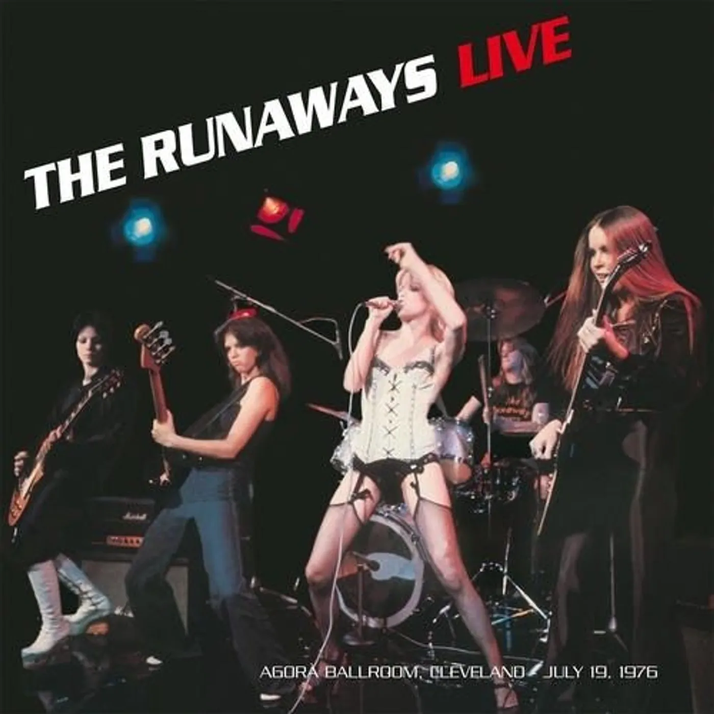 The Runaways LIVE: AGORA BALLROOM - CLEVELAND JULY 19,1976 Vinyl Record
