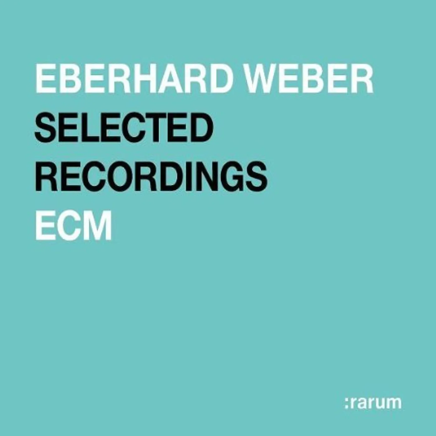 Eberhard Weber RARUM XVIII CD