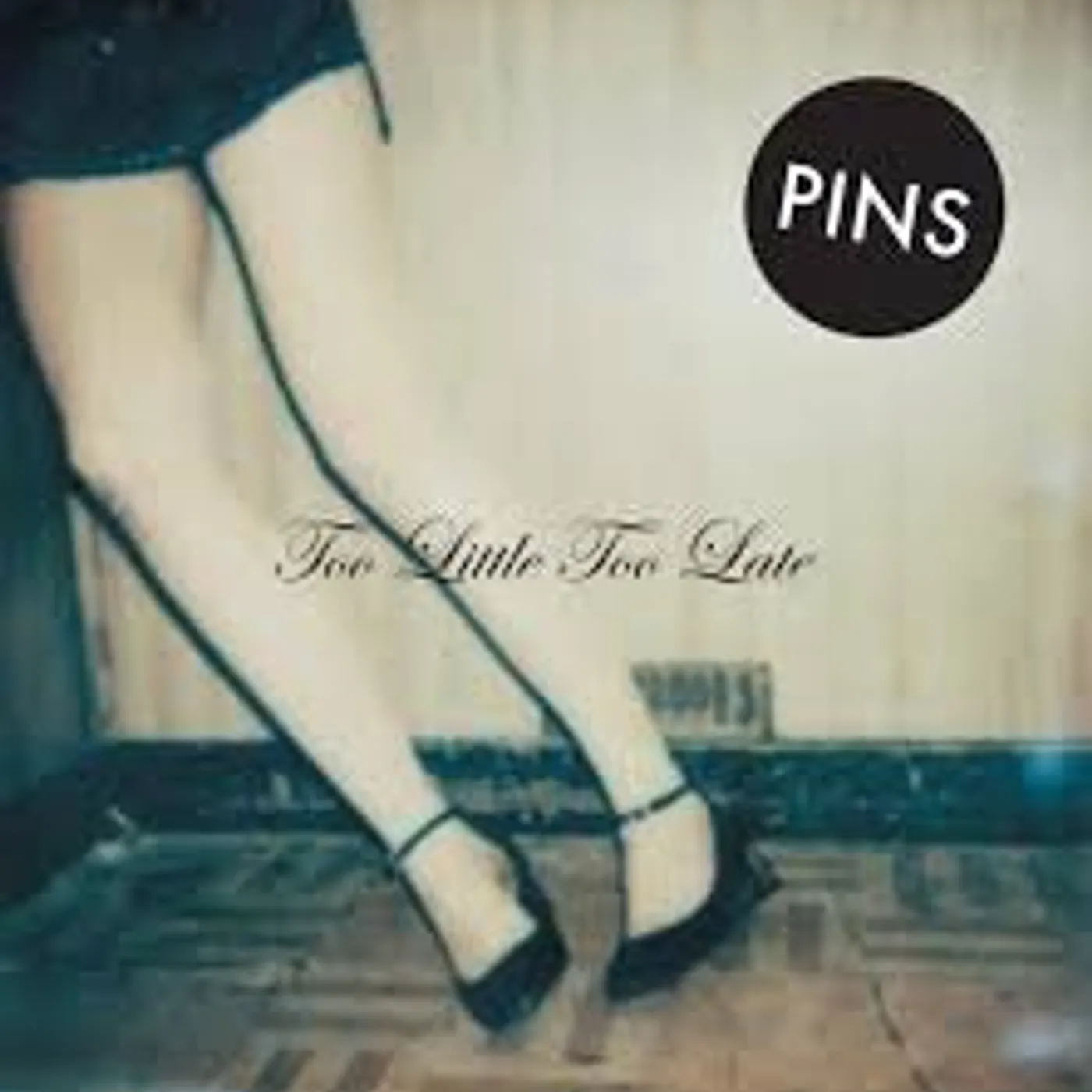 PINS Too Little Too Late Vinyl Record