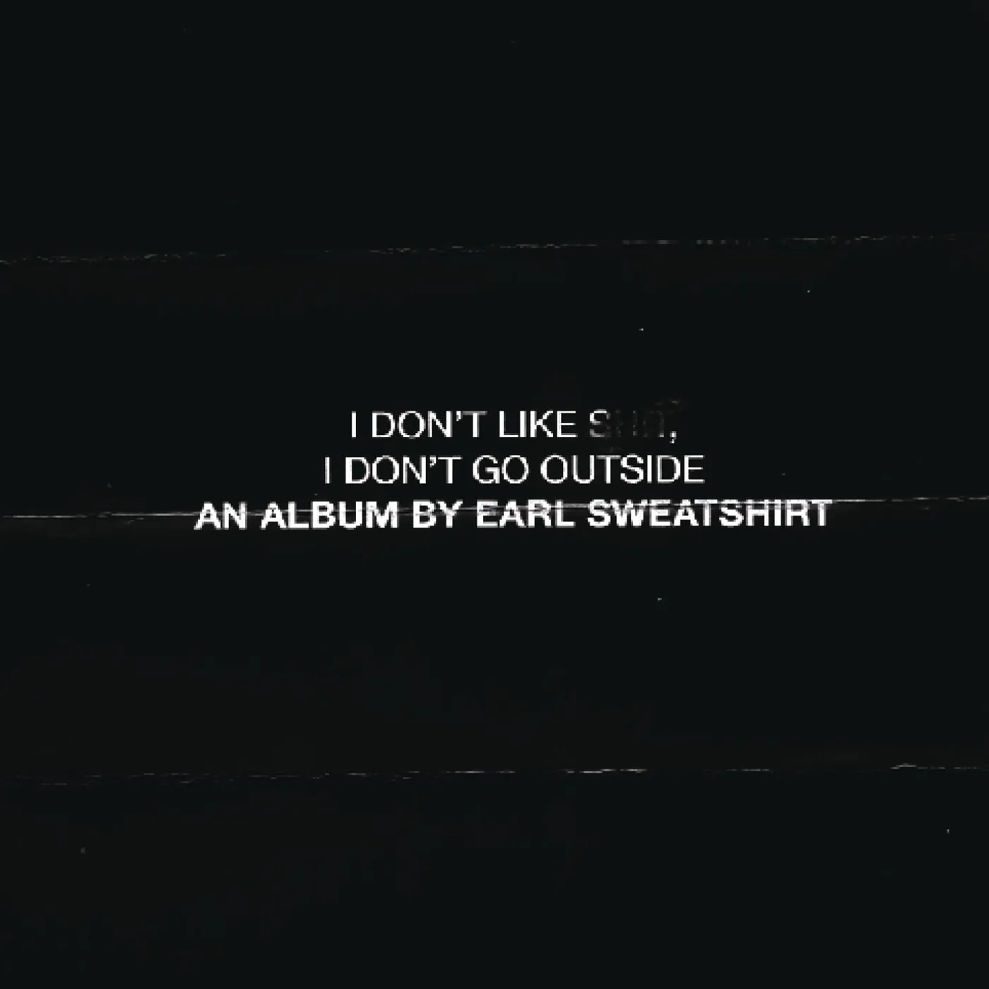 Earl Sweatshirt I DON'T LIKE SHIT: I DON'T GO OUTSIDE CD