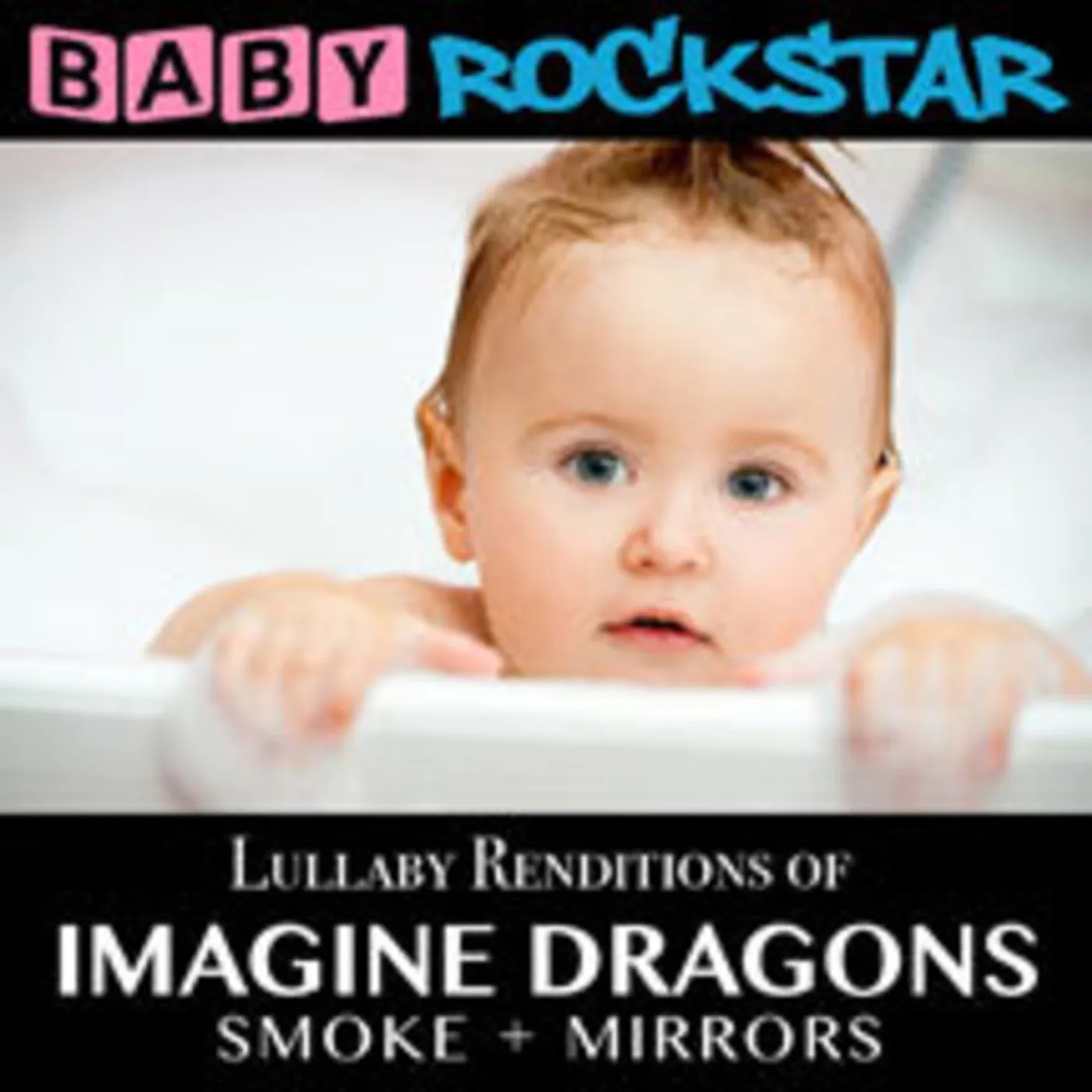 Baby Rockstar LULLABY RENDITIONS OF IMAGINE DRAGONS: SMOKE + MIR CD